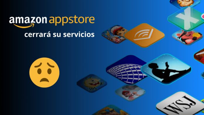 Amazon App Store anuncia el cierre de su servicio en Android